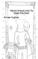 Mama Knows How To Open the Door