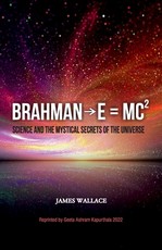 Brahman→E = MCÃÂ² (Science and the Mystical Secrets of the Universe)