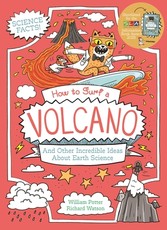 How to Surf a Volcano and Other Incredible Facts about Earth Science