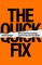The Quick Fix