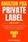 Amazon FBA Private Label - Step by Step