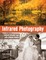 Mastering Infrared Photography
