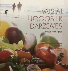 Vaisiai, uogos ir daržovės: nauja energija