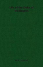 Life of the Duke of Wellington