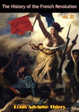 History of the French Revolution Vol III [Illustrated Edition]