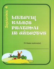 Lietuvių kalbos pratimai ir užduotys. 4-asis lietuvių kalbos pratybų sąsiuvinis 4 klasei