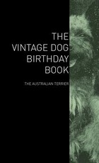 The Vintage Dog Birthday Book - The Australian Terrier