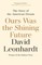 Leonhardt, D: Ours Was the Shining Future