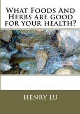 What Foods And Herbs are good for your health?
