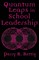 Quantum Leaps in School Leadership