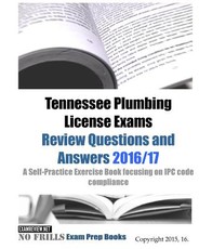 Tennessee Plumbing License Exams Review Questions and Answers 2016/17