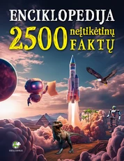 2500 neįtikėtinų faktų. Enciklopedija