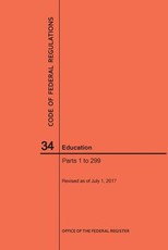Code of Federal Regulations Title 34, Education, Parts 1-299, 2017