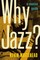 Why Jazz?