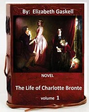 The life of Charlotte Bronte. NOVEL By