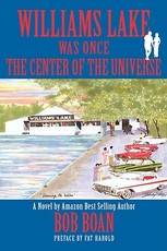 Williams Lake Was Once the Center of the Universe