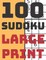 100 Sudoku Large Print