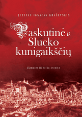 Paskutinė iš Slucko kunigaikščių: Zigmanto III laikų kronika