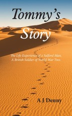 Tommy's Story: The Life Experience of a Salford Man, A British Soldier of World War Two.