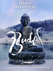 Pelenų barstymas ant Budos: Zeno Meistro Seung Sahno mokymas