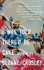 I Was Told There'd Be Cake