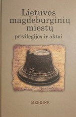 Lietuvos magdeburginių miestų privilegijos ir aktai. V tomas. Merkinė