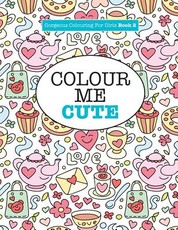 Gorgeous Colouring for Girls - Colour Me Cute