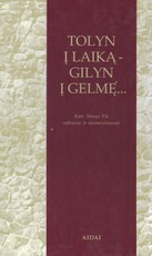 Tolyn į laiką - gilyn į gelmę...: kun. Stasys Yla raštuose ir atsiminimuose