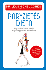 Paryžietės dieta. Kaip pasiekti idealų svorį ir mėgautis gyvenimo malonumais. Pasaulinis bestseleris!