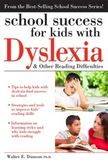 School Success for Kids with Dyslexia and Other Reading Difficulties