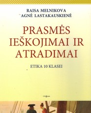 Prasmės ieškojimai ir atradimai. Etikos vadovėlis 10 klasei