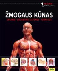 ŽMOGAUS KŪNAS. Organai. Organizmo sistemos. Funkcijos ŽMOGAUS KŪNAS. Organai. Organizmo sistemos. Funkcijos