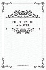 The Turmoil, a novel