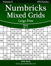 Numbricks Mixed Grids Large Print - Easy - Volume 8 - 276 Logic Puzzles