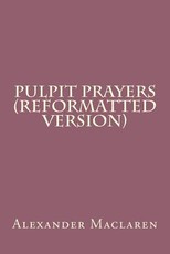Pulpit Prayers (Reformatted Version)