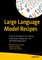 Large Language Model Recipes
