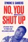 Sanders, S: No, You Shut Up