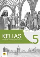 Kelias. Istorijos užduočių sąsiuvinis 5 klasei, 1 dalis Kelias. Istorijos užduočių sąsiuvinis 5 klasei, 1 dalis