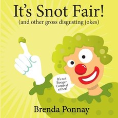 It's Snot Fair