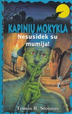 Kapinių mokykla. Nesusidėk su mumija