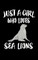 Just A Girl Who Loves Sea Lions