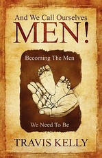 And We Call Ourselves Men!