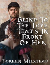 Blind to the Love That's In Front of Her