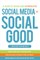 Social Media for Social Good: A How-To Guide for Nonprofits