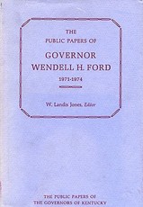The Public Papers of Governor Wendell H. Ford, 1971-1974