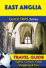 East Anglia Travel Guide (Quick Trips Series)
