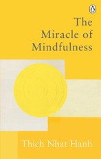 The Miracle Of Mindfulness