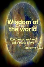 Wisdom Of The World: The Happy, Sad And Wise Parts Of Life