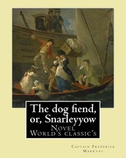 The dog fiend, or, Snarleyyow. By