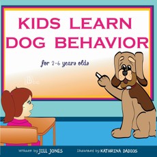 Children's book: Kids Learn Dog Behavior